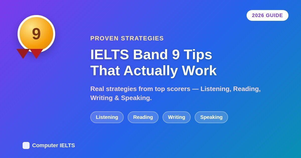 Proven IELTS Band 9 Tips & Strategies That Actually Work (2026 Guide)